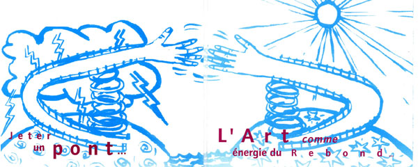 Jeter un pont, L'art comme énergie du rebond